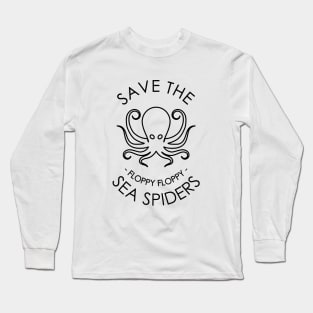 Save The Floppy Floppy Sea Spiders Funny Design Long Sleeve T-Shirt